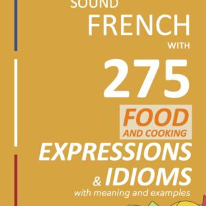 Sound-French-with-275-food-expressions-and-idiomsFRONT