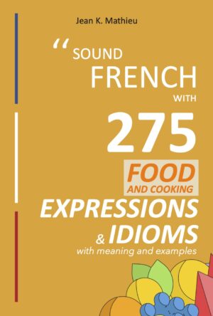 Sound-French-with-275-food-expressions-and-idiomsFRONT